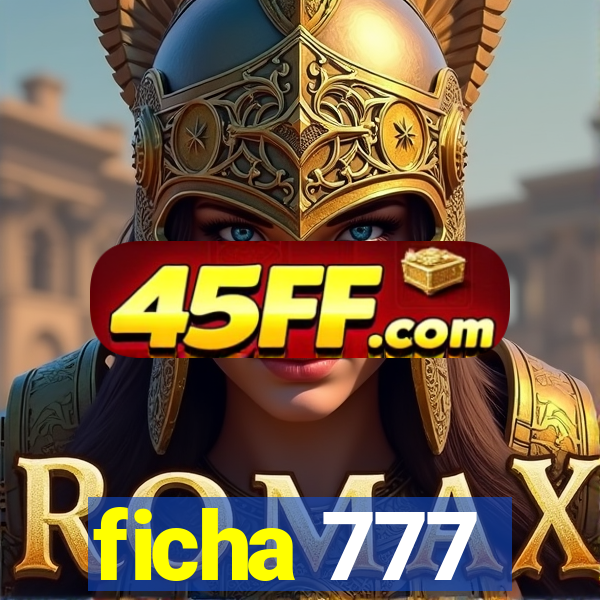 ficha 777